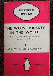 The Worst Journey in the World Vol. 1 (Apsley Cherry-Garrard)