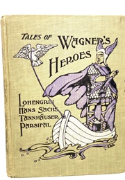 Tales of Wagner's Heroes (Constance Maud)