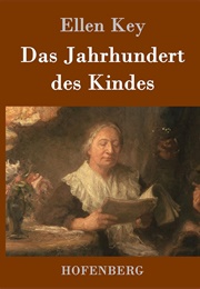 Das Jahrhundert Des Kindes (Ellen Key)