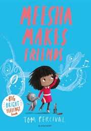 Meesha Makes Friends (Tom Percival)