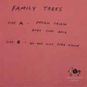 Family Trees - Dream Talkin