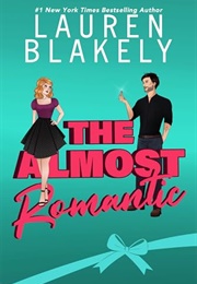 The Almost Romantic (Lauren Blakely)