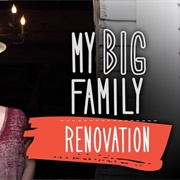 My Big Family Renovation