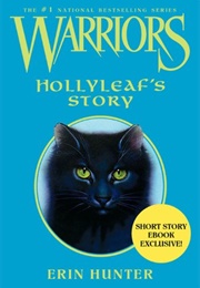 Hollyleaf's Story (Novella 1)