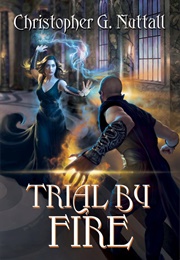 Trial by Fire (Christopher G. Nuttall)