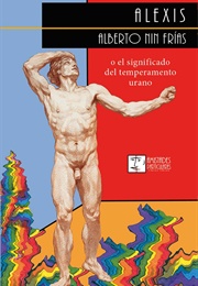 Alexis O El Significado Del Temperamento Urano (Alberto Nin Frías)