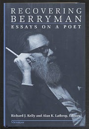 Recovering Berryman: Essays on a Poet (Edited by Richard J. Kelly & Alan K. Lathrop)