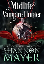 Midlife Vampire Hunter (Shannon Mayer)