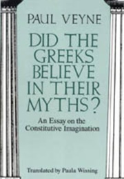 Did the Greeks Believe in Their Myths? (Paul Veyne)