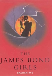 The James Bond Girls (Graham Rye)