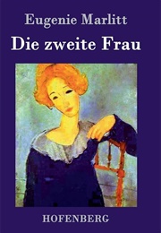 Die Zweite Frau (E. Marlitt)