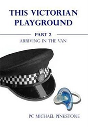 This Victorian Playground Part 2 (PC Michael Pinkstone)