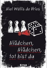 Mädchen, Mädchen, Tot Bist Du (Mel Wallis De Vries)