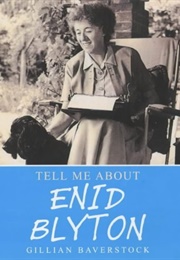 Tell Me About Enid Blyton (Gillian Baverstock)