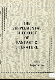 The Supplemental Checklist to Fantastic Literature (Bradford M. Day)