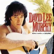David Lee Murphy - Out With a Bang