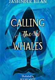 Calling the Whales (Jasbinder Bilan)
