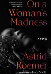 On a Woman's Madness (Astrid Roemer)