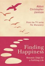 Finding Happiness (Abbot Christopher Jamison)