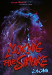 Looking for Smoke (K.A. Cobell)