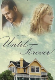Until Forever (Shortridge, Darlene)