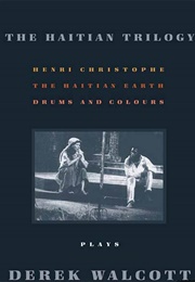 The Haitian Trilogy: Plays (Derek Walcott)