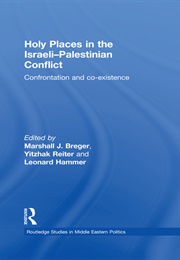 Holy Places in the Israeli-Palestinian Conflict (Marshall J. Breger)