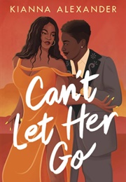 Can't Let Go (Kianna Alexander)