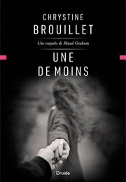 Une De Moins (Chrystine Brouillet)