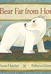 A Bear Far From Home (Susan Fletcher)