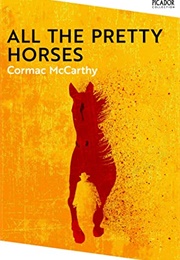 All the Pretty Horses: Border Trilogy 1 (National Book Award Winner) (The Border Trilogy) (McCarthy, Cormac)