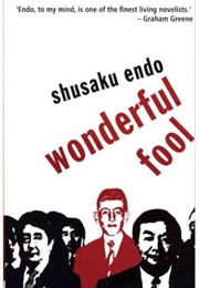 Wonderful Fool (Shusaku Endo)