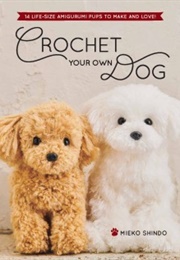 Crochet Your Own Dog (Mieko Shindo)