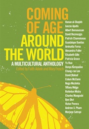 Coming of Age Around the World: A Multicultural Anthology (Faith Adiele,  Mary Frosch)