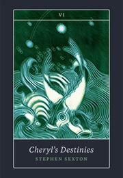 Cheryl's Destinies (Stephen Sexton)