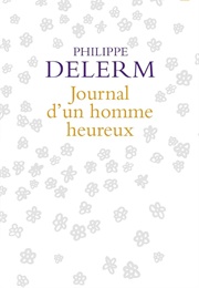 Journal D'un Homme Heureux (Philippe Delerm)