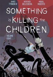 Something Is Killing the Children, Vol. 8 (James Tynion IV, Werther Dell'edera)