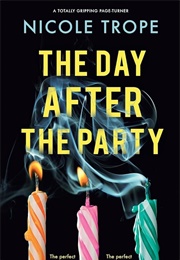 The Day After the Party (Nicole Trope)