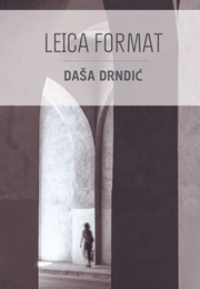 Leica Format (Dasa Drndic)