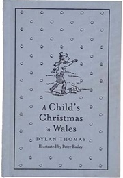A Child's Christmas in Wales (Dylan Thomas)