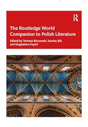 The Routledge World Companion to Polish Literature (Edited by Tomasz Bilczewski & Others)