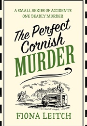The Perfect Cornish Murder (Fiona Leitch)