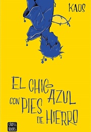 El Chico Azul Con Pies De Hierro (Juan Bermúdez)