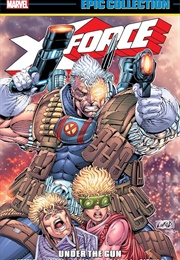 X-Force Epic Collection - Under the Gun (Fabian Nicieza)