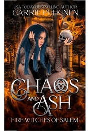 Chaos and Ash (Carrie Pulkinen)