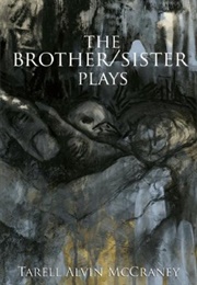 The Brother/Sister Plays (Tarell Alvin McCraney)