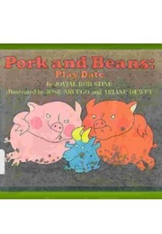 Pork and Beans: Play Date (Jovial Bob Stine, Jose Aruego & Ariane Dewey)