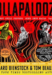 Lollapalooza: The Uncensored Story of Alternative Rock's Wildest Festival (Richard Bienstock)