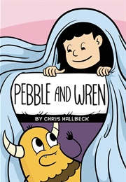 Pebble & Wren (Chris Hallbeck)