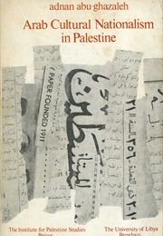 Arab Cultural Nationism in Palestine (Adnan Abu-Ghazaleh)